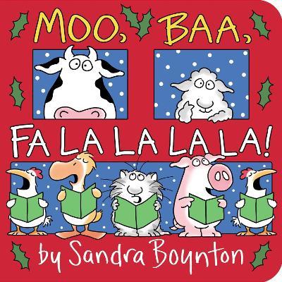 Moo, Baa, Fa La La La La! - Sandra Boynton