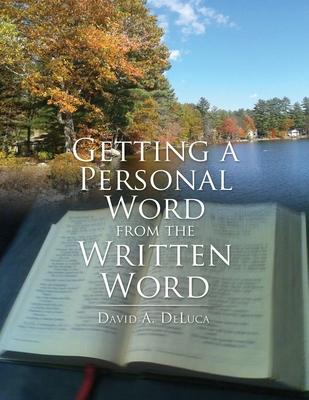 Getting a Personal Word from the Written Word - David A. Deluca