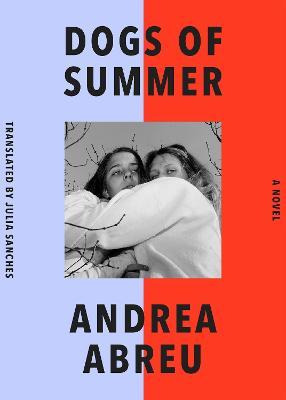 Dogs of Summer - Andrea Abreu