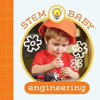 Stem Baby: Engineering: (Stem Books for Babies, Tinker and Maker Books for Babies) - Dana Goldberg