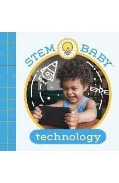 Poza produsului Stem Baby: Technology: (Stem Books for Babies, Tinker and Maker Books for Babies) - Dana Goldberg