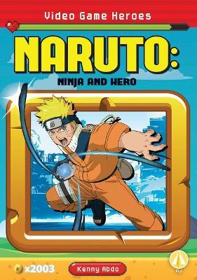Naruto: Ninja and Hero - Kenny Abdo