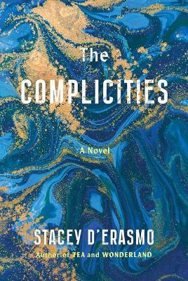 The Complicities - Stacey D'erasmo