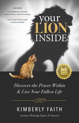 Your Lion Inside: Discover the Power Within and Live Your Fullest Life - Kimberly Faith