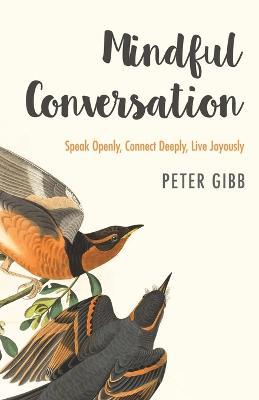 Mindful Conversation - Peter Gibb