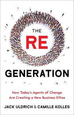 The Re Generation: Sowing Seeds for a Future of Reimagination, Reconnection, and Regeneration - Jack Uldrich
