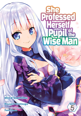 She Professed Herself Pupil of the Wise Man (Manga) Vol. 5 - Ryusen Hirotsugu