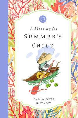 A Blessing for Summer's Child - Peter Hinckley