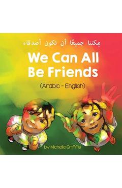 We Can All Be Friends (Arabic-English)  - Michelle Griffis
