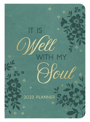 2023 Planner It Is Well with My Soul - Compiled By Barbour Staff