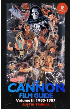 The Cannon Film Guide Volume II (1985-1987) (hardback) - Austin Trunick