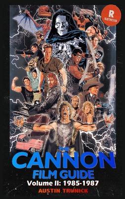 The Cannon Film Guide Volume II (1985-1987) (hardback) - Austin Trunick