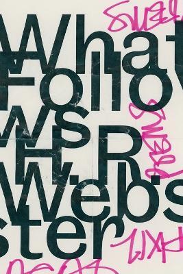 What Follows - H. R. Webster