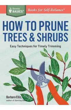 Coperta cărții 'How to Prune Trees & Shrubs: Easy Techniques for Timely Trimming - Barbara W. Ellis'