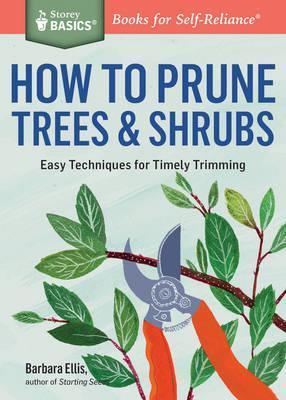 Coperta cărții 'How to Prune Trees & Shrubs: Easy Techniques for Timely Trimming - Barbara W. Ellis'