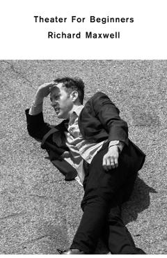 Poza produsului Theater for Beginners - Richard Maxwell