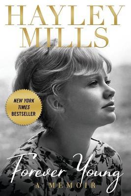 Forever Young: A Memoir - Hayley Mills