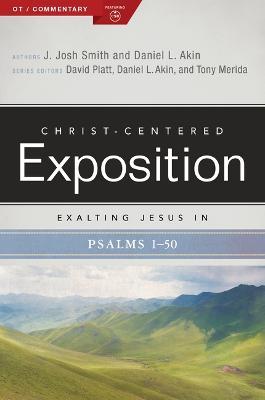 Exalting Jesus in Psalms 1-50: Volume 1 - J. Josh Smith