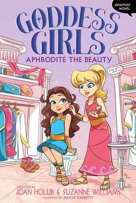 Aphrodite the Beauty Graphic Novel: Volume 3 - Joan Holub