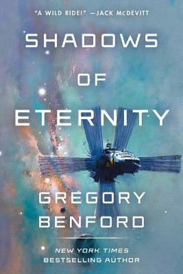 Shadows of Eternity - Gregory Benford
