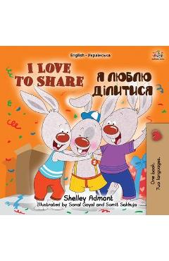 Coperta cărții 'I Love to Share (English Ukrainian Bilingual Book for Kids) - Shelley Admont'