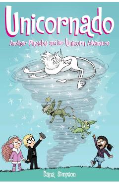Unicornado: Another Phoebe and Her Unicorn Adventurevolume 16 - Dana Simpson