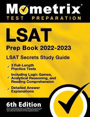 LSAT Prep Book 2022-2023 - LSAT Secrets Study Guide, 3 Full-Length Practice Tests Including Logic Games, Analytical Reasoning, and Reading Comprehensi - Matthew Bowling