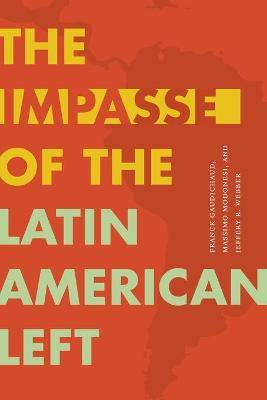 The Impasse of the Latin American Left - Franck Gaudichaud
