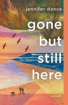 Gone But Still Here - Jennifer Dance
