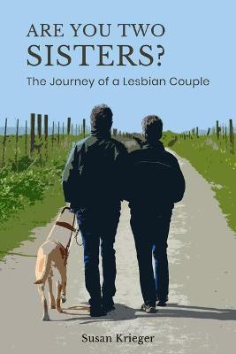Coperta cărții 'Are You Two Sisters?: The Journey of a Lesbian Couple - Susan Krieger'