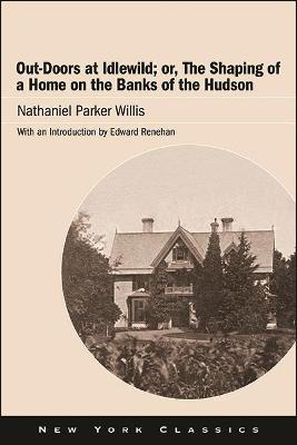 Coperta cărții 'Out-Doors at Idlewild; Or, the Shaping of a Home on the Banks of the Hudson - Nathaniel Parker Willis'