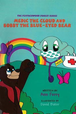 Medic the Cloud and Bobby the Blue-Eyed Bear - Ann Ferry
