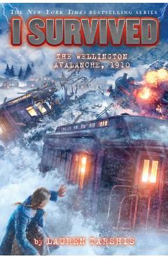 I Survived the Wellington Avalanche, 1910 (I Survived #22) - Lauren Tarshis