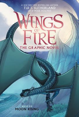 Wings of Fire: Moon Rising: A Graphic Novel (Wings of Fire Graphic Novel #6) - Tui T. Sutherland