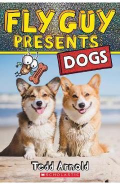 Poza produsului Fly Guy Presents: Dogs - Tedd Arnold