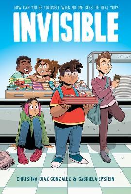 Invisible: A Graphic Novel - Christina Diaz Gonzalez