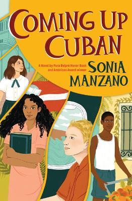 Coming Up Cuban: Rising Past Castro's Shadow - Sonia Manzano
