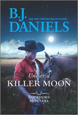 Under a Killer Moon - B. J. Daniels