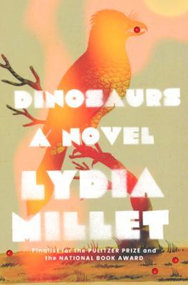 Dinosaurs - Lydia Millet