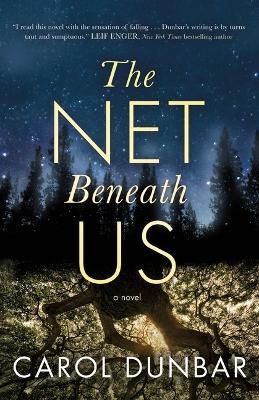 The Net Beneath Us - Carol Dunbar