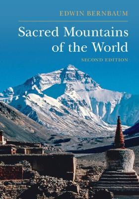 Sacred Mountains of the World - Edwin Bernbaum