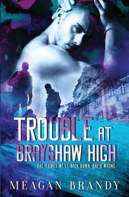 Trouble at Brayshaw High - Meagan Brandy