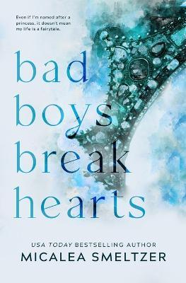 Bad Boys Break Hearts: Special Edition - Micalea Smeltzer