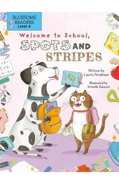 Coperta cărții 'Welcome to School, Spots and Stripes - Laurie Friedman'