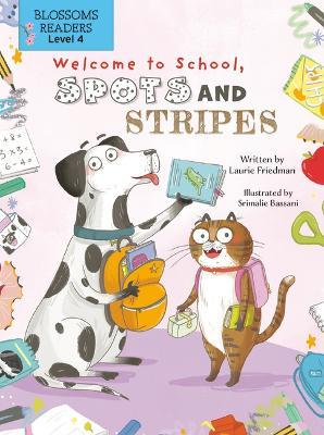 Coperta cărții 'Welcome to School, Spots and Stripes - Laurie Friedman'