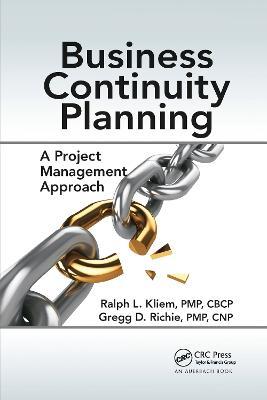 Business Continuity Planning: A Project Management Approach - Ralph L. Kliem