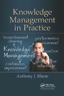 Knowledge Management in Practice - Anthony J. Rhem