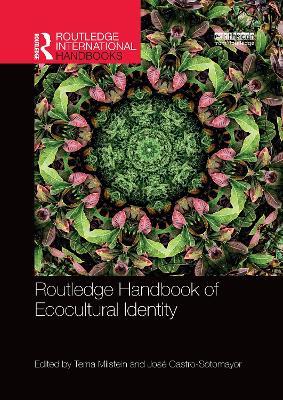 Routledge Handbook of Ecocultural Identity - Tema Milstein