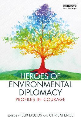 Heroes of Environmental Diplomacy: Profiles in Courage - Felix Dodds