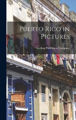 Puerto Rico in Pictures - Sterling Publishing Company